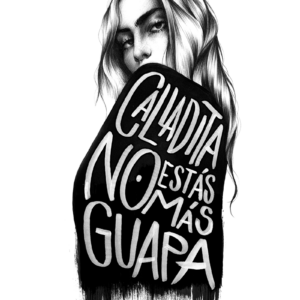 Calladita no estás más guapa